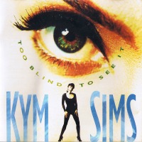 Review: "Too Blind To See It" by Kym Sims (CD, 1992)