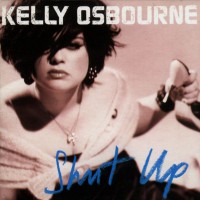 Review: "Shut Up" by Kelly Osbourne (CD, 2002)