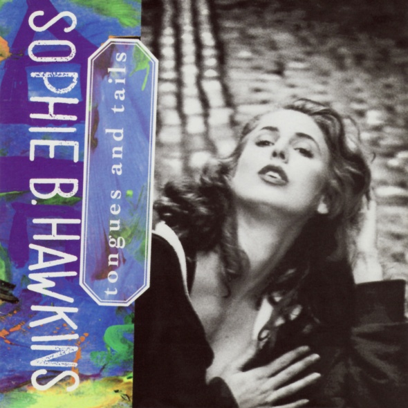 Sophie B. Hawkins - Tongues And Tails (1992) album