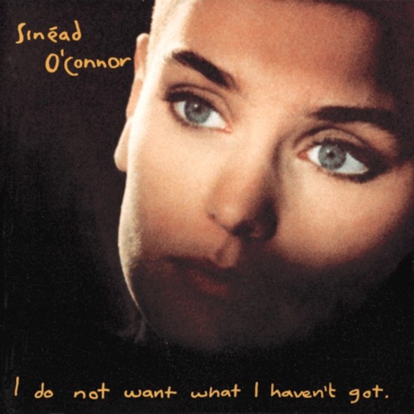 Sinead O'Connor's 1990 'I Do Not Want What I Haven't Got' album cover