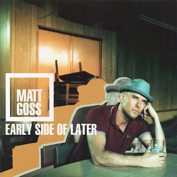 Matt Goss - Early Side Of Later (2004) album.